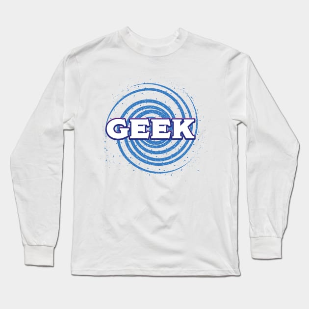 GEEK Long Sleeve T-Shirt by nickemporium1